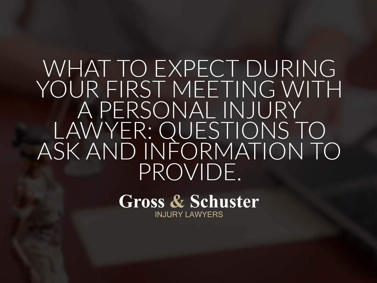 What to Expect During Your First Meeting With a Personal Injury Lawyer |  Gross & Schuster, P.A.