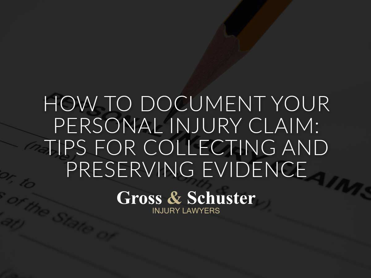 How to Document Your Personal Injury Claim |  Gross & Schuster, P.A.